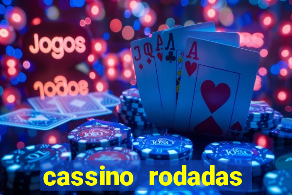 cassino rodadas gr谩tis no cadastro