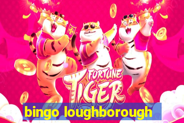 bingo loughborough