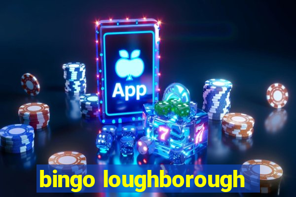 bingo loughborough