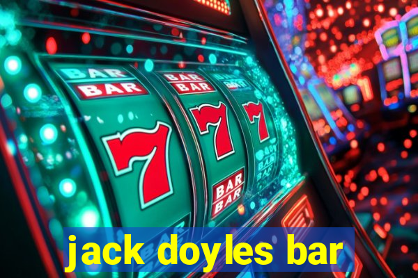 jack doyles bar