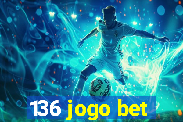 136 jogo bet