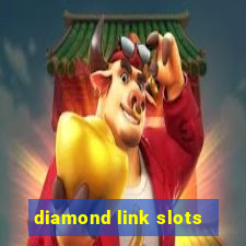 diamond link slots