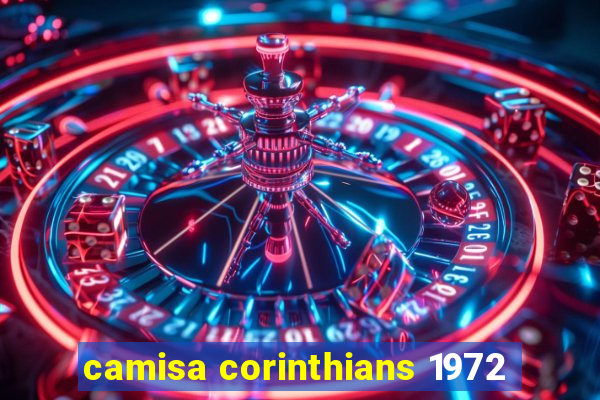 camisa corinthians 1972