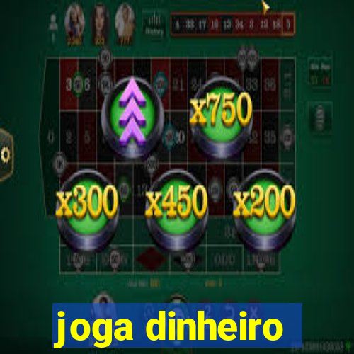 joga dinheiro