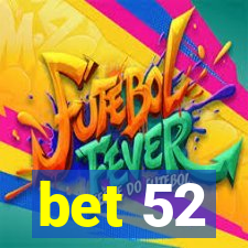 bet 52