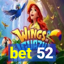 bet 52