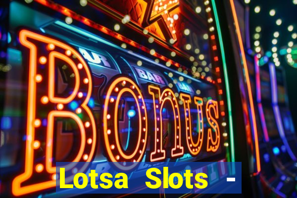 Lotsa Slots - Jogos de cassino