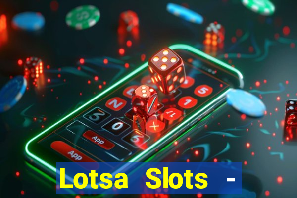 Lotsa Slots - Jogos de cassino