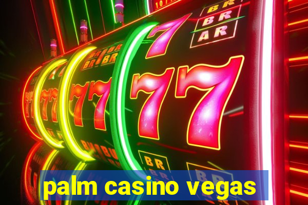 palm casino vegas