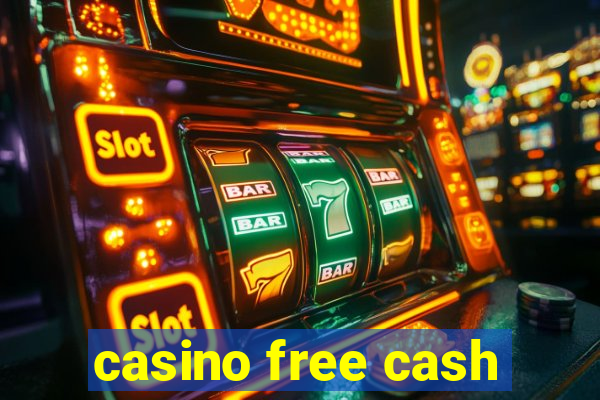 casino free cash