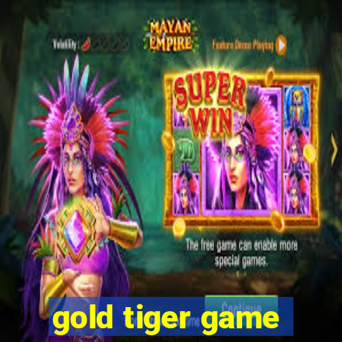 gold tiger game