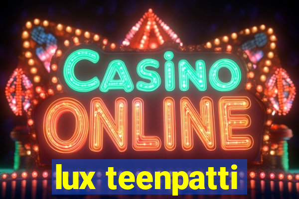 lux teenpatti