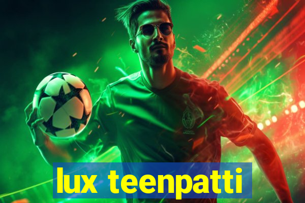 lux teenpatti