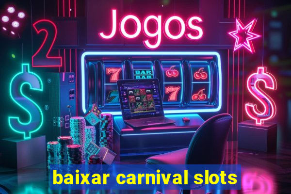 baixar carnival slots