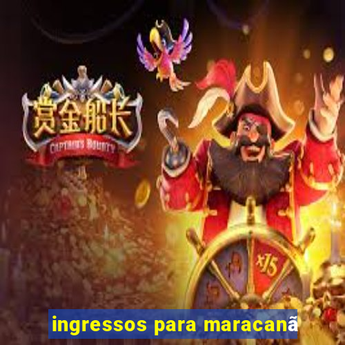 ingressos para maracanã