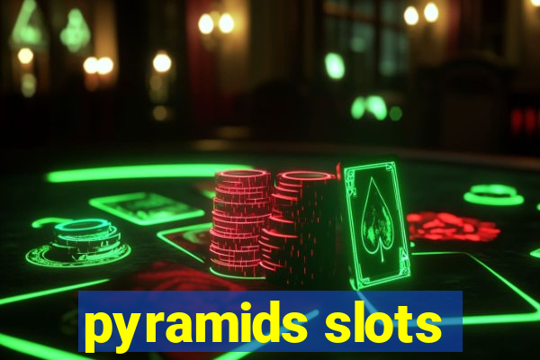 pyramids slots