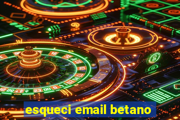 esqueci email betano