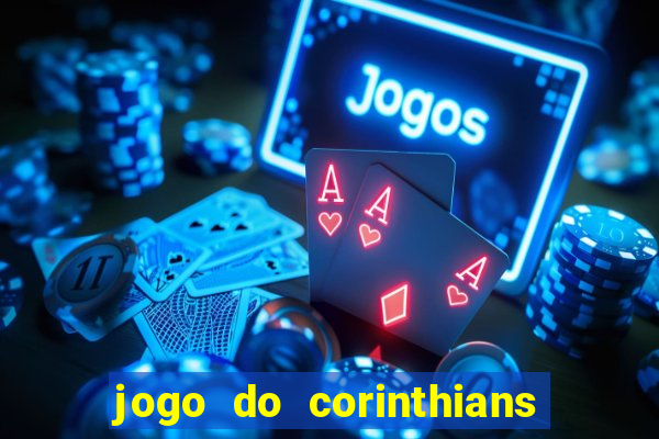 jogo do corinthians contra botafogo