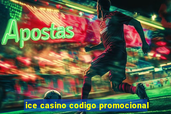 ice casino codigo promocional