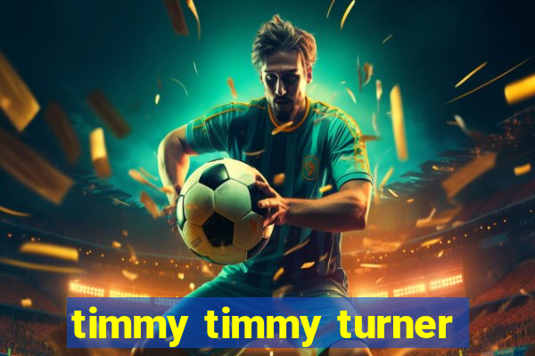 timmy timmy turner