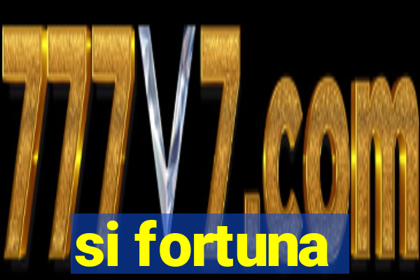 si fortuna