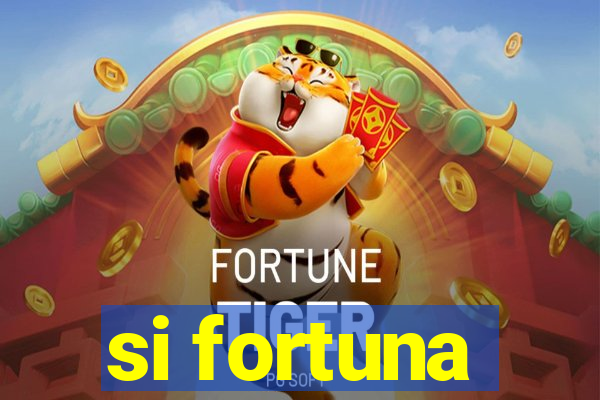 si fortuna