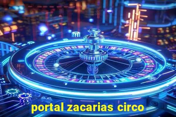 portal zacarias circo