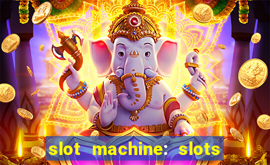 slot machine: slots & casino