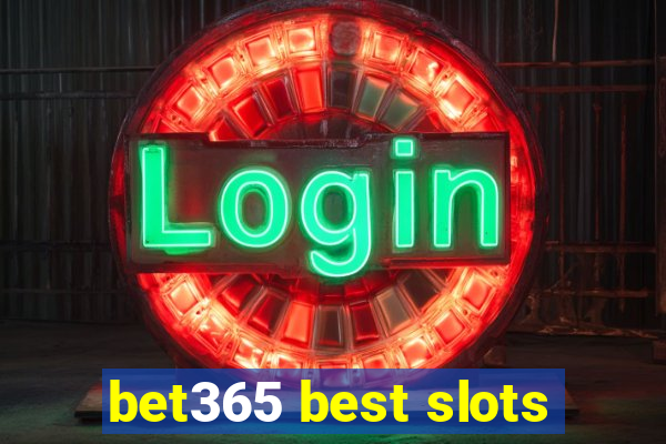 bet365 best slots