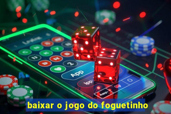 baixar o jogo do foguetinho