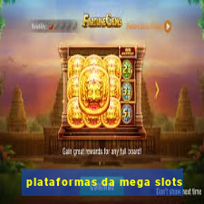 plataformas da mega slots