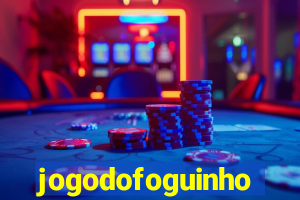 jogodofoguinho