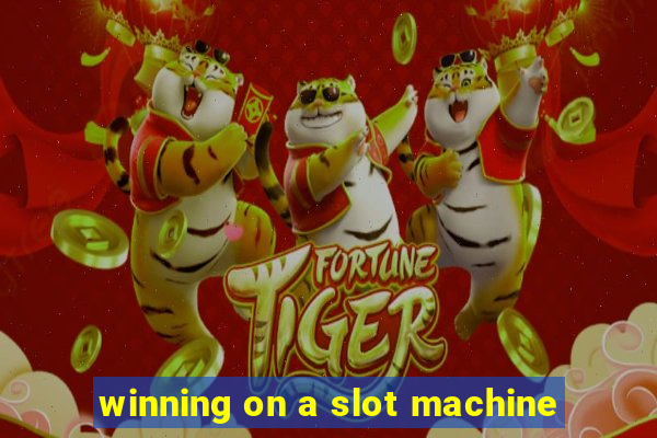 winning on a slot machine