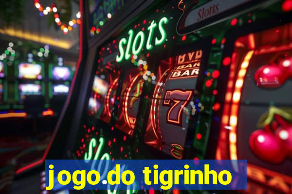 jogo.do tigrinho