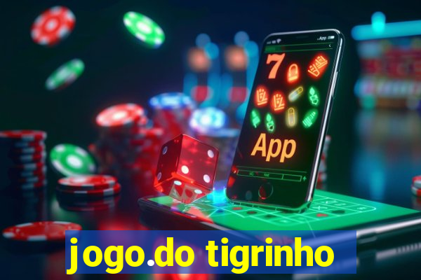 jogo.do tigrinho