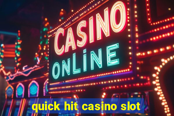 quick hit casino slot