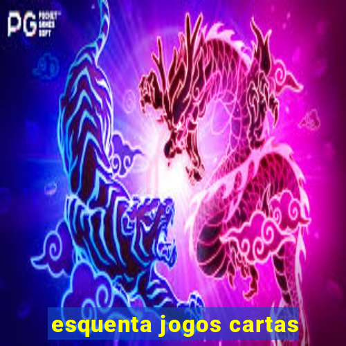 esquenta jogos cartas