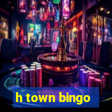 h town bingo