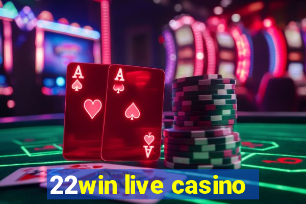 22win live casino