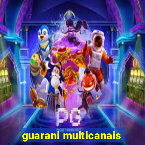 guarani multicanais