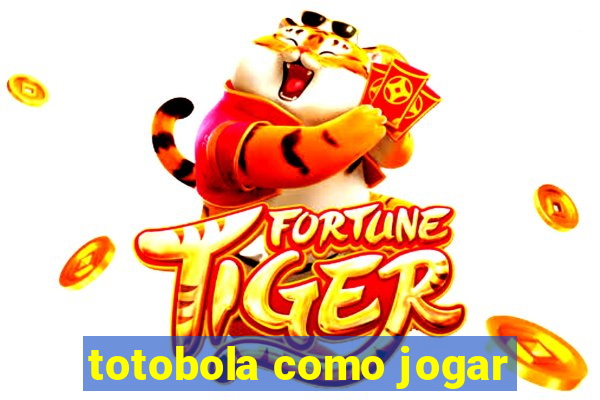 totobola como jogar