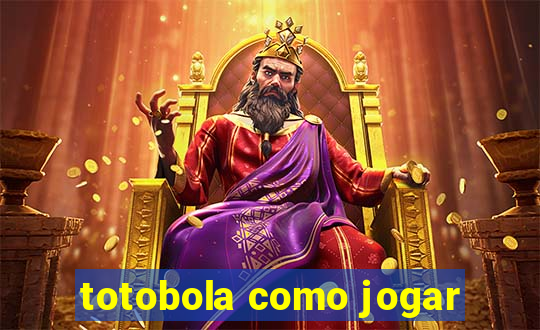 totobola como jogar