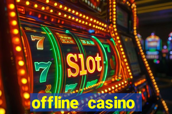 offline casino games win real cash