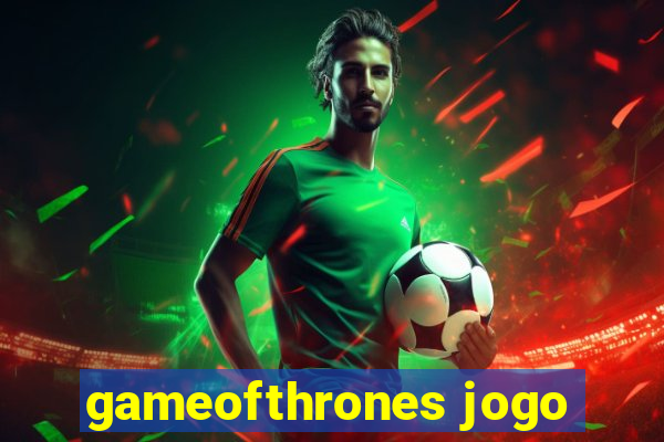 gameofthrones jogo