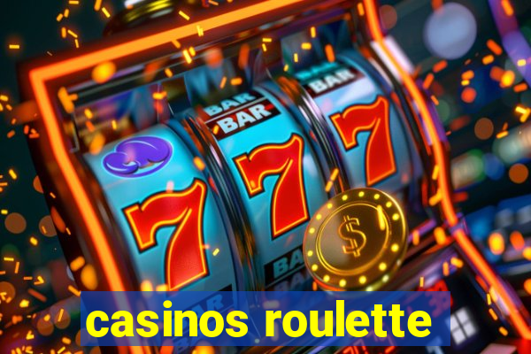 casinos roulette