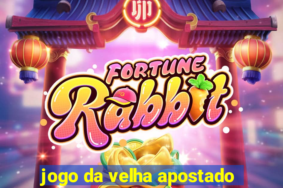 jogo da velha apostado