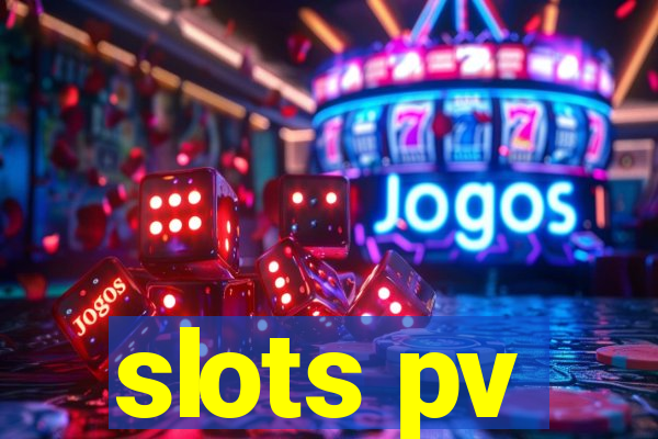 slots pv