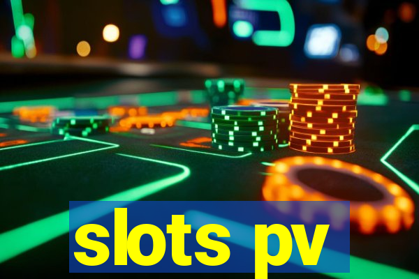 slots pv