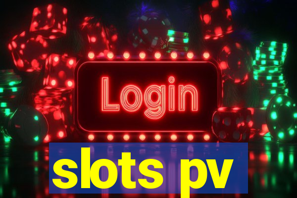 slots pv