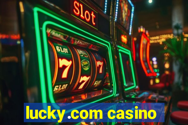 lucky.com casino